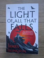 James Islington - The light of all that falls