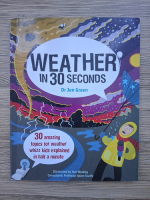 Jen Green - Weather in 30 seconds. 30 amazing topics for weather whizz kids explained in half a minute