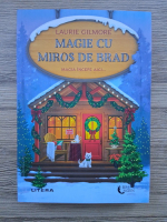 Laurie Gilmore - Magie cu miros de brad