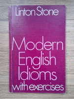 Anticariat: Linton Stone - Modern english idioms with exercices