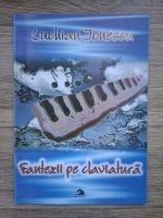 Luchian Ionescu - Fantezii pe claviatura