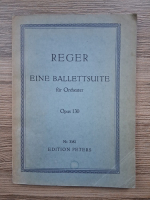 Max Reger - Eine ballettsuite. Fur Orchester. Opus 130, nr. 3382