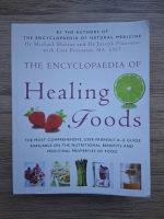 Michael Murray - The encyclopaedia of healing foods. The most comprehensive, user-friendly A-Z guide available on the nutritional benefits and medicinal properties of food