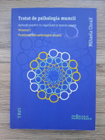 Mihaela Chraif - Tratat de psihologia muncii, volumul 1. Fundamentele psihologiei muncii (prezinta sublinieri)