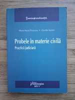 Mona Maria Pivniceru, Claudia Susanu - Probele in materie civila. Practica judiciara (2011)
