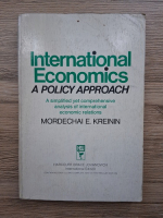 Mordechai E. Kreinin - International economics. A policy approach. A simplified yet comprehensive analysis of international economic relations