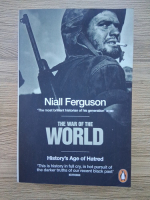 Niall Ferguson - The war of the world. History's age of Hatred