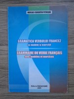 Nicolae-Florentin Petrisor - Gramatica verbului francez cu modele si exercitii (editie bilingva)