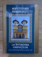 Noi cititori bisericesti la intorsura Carpatilor