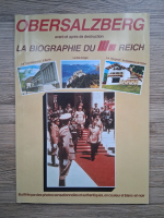 Obersalzberg avant et apres destruction. La biographie du IIIe Reich