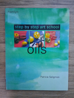 Patricia Seligma - Step by step art school. Oils