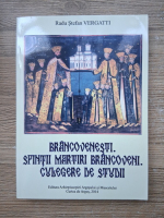 Radu Stefan Vergatti - Brancovenesti. Sfintii martiri brancoveni. Culegere de studii
