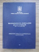 Anticariat: Recensamantul populatiei si locuintelor din 7 ianuarie 1992. Structura etnica si confesionala a populatiei