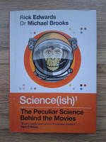 Rick Edwards, Michael Brooks - Science(ish)1.  The  peculiar science behind the movies