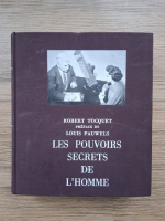 Robert Tocquet - Les pouvoirs secrets de l'homme