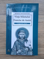 Sfantul Bonaventura - Viata Sfantului Francisc de Assisi. Leggenda major