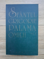 Sfantul Grigorie Palama - Omilii (volumul 1)