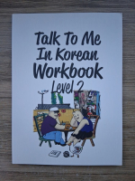 Anticariat: Talk to me in korean. Workbook  (volumul 2)