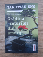 Tan Twan Eng - Gradina ceturilor din amurg