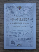 Anticariat: Tincuta Ojog - Marea Unire din 1918 reflectata in periodicele bisericesti existente in biblioteca Sfantului Sinod si Biblioteca Centrala Universitara Carol I din Bucuresti. Bibliografie speciala: 1917-2016