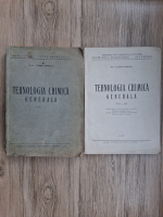 Tudor Ionescu - Tehnologia chimica generala (2 volume)