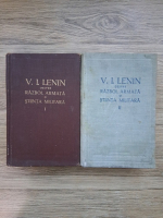 V. I. Lenin - Despre razboi, armata si stiinta militara (2 volume)