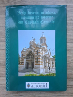 Vechi biserici ortodoxe, monumente istorice din capitala capitalei (album)