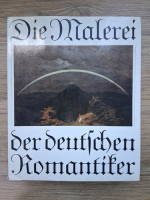 Anticariat: Willi Geismeier - Die Malerei der deutschen romantiker (album)