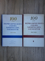 Anticariat: 100 de ani ai legii periodice a elementelor chimice, 1869-1969 (2 volume)