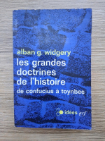 Anticariat: Alban G. Widgery - Les grandes doctrines de l'histoire de Confucius a Toynbee