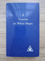 Alice A. Bailey - A treatise on white magic