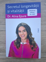 Anticariat: Alina Epure - Secretul longevitatii si vitalitatii