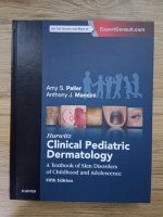Amy S. Paller, Anthony J. Mancini - Hurwitz. Clinical pediatric dermatology. A textbook of skin disorders of childhood and adolescence (fifth edition)