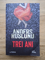 Anders Roslund - Trei ani
