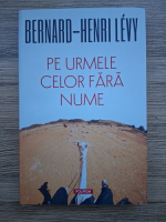 Anticariat: Bernard-Henri Levy - Pe urmele celor fara nume