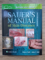 Anticariat: Brian J. Hall, John C. Hall - Sauer's manual of skin diseases (eleventh edition)