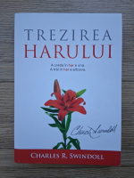 Anticariat: Charles R. Swindoll - Trezirea harului