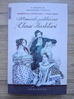 Constanta Vintila - Nefericita petrecere a vietii mele. Memoriile postelnicesei Elena Hartulari