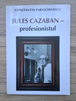 Constantin Paraschivescu - Jules Cazaban-profesionistul