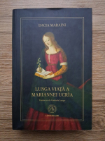 Dacia Maraini - Lunga viata a Mariannei Ucria