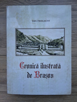 Dan Pavalache - Cronica ilustrata de Brasov
