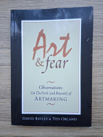 Anticariat: David Bayles, Ted Orland - Art and fear. Observations on the Perils (and Rewards) of artmaking