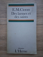 E. M. Cioran - Des larmes et des saints