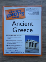 Anticariat: Eric D. Nelson, Susan K. Allard-Nelson - The complete idiot's guide to Ancient Greece