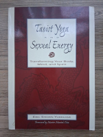 Eric Steven Yudelove - Taoist yoga and sexual energy. Transforming your body, mind and spirit