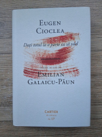 Eugen Cioclea - Dati totul la o parte ca sa vad. Poeme alese de Emilian Galaicu-Paun