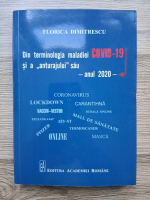 Florica Dimitrescu - Din terminologia maladiei COVID-19 si a anturajului sau, anul 2020