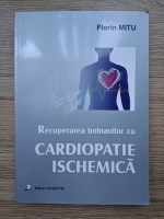 Florin Mitu - Recuperarea bolnavilor cu cardiopatie ischemica