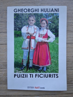 Anticariat: Gheorghi Huliani - Puizii ti ficiurits