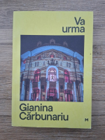 Gianina Carbunariu - Va urma